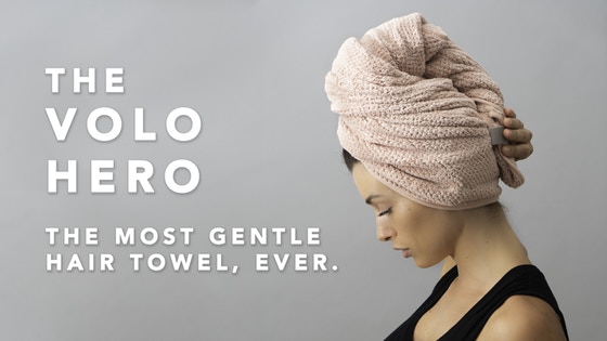 The VOLO Hero: The Most Gentle Hair Towel Ever.